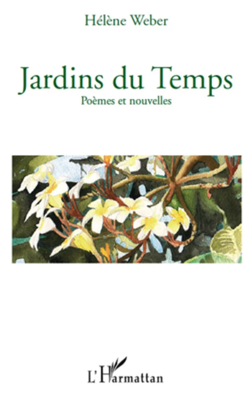 Jardins du temps - Hélène Weber - Editions L'Harmattan