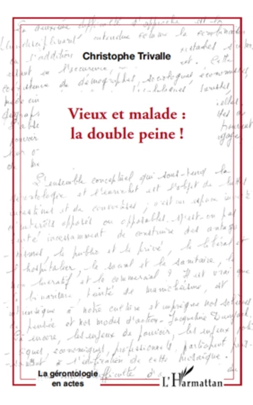 Vieux et malade: la double peine ! - Christophe Trivalle - Editions L'Harmattan