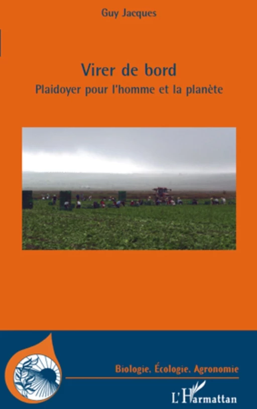 Virer de bord. Plaidoyer pour l'homme et la planète - Guy JACQUES - Editions L'Harmattan