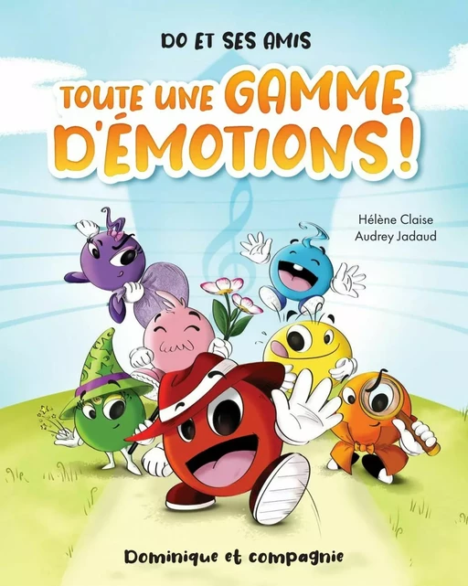 Do et ses amis - Toute une gamme d’émotions! - Hélène Claise - Dominique et compagnie