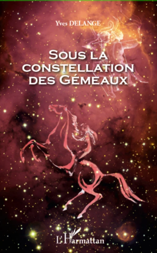 Sous la constellation des Gémeaux - Yves Delange - Editions L'Harmattan