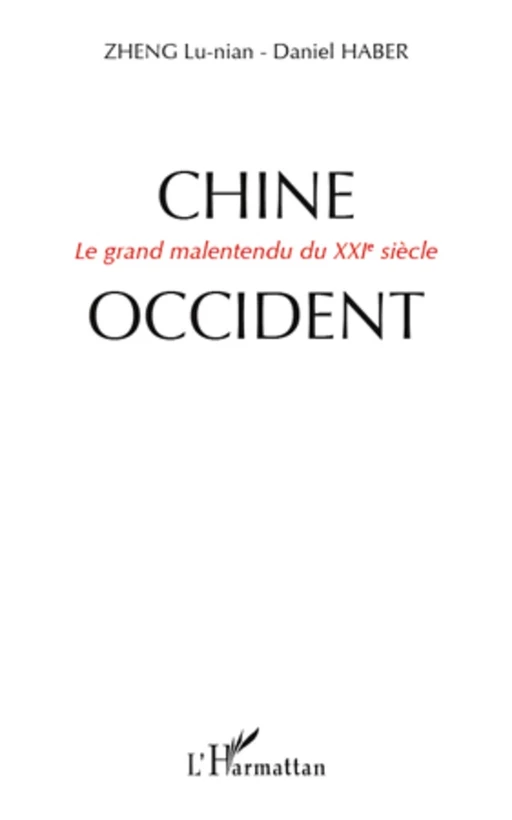 Chine-Occident - Lu-Nian Zheng, Daniel Haber - Editions L'Harmattan