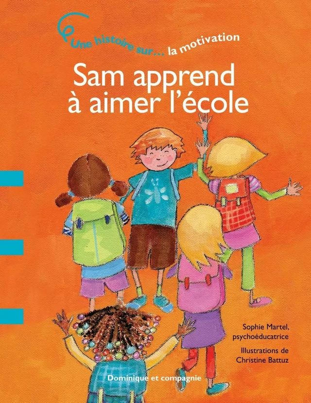 Sam apprend à aimer l’école - Sophie Martel - Dominique et compagnie