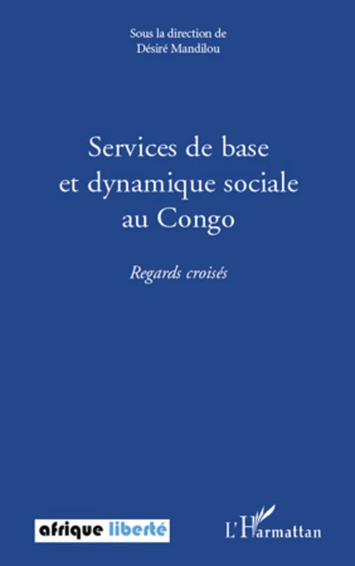 Services de base et dynamique sociale au Congo - Désiré Mandilou - Editions L'Harmattan