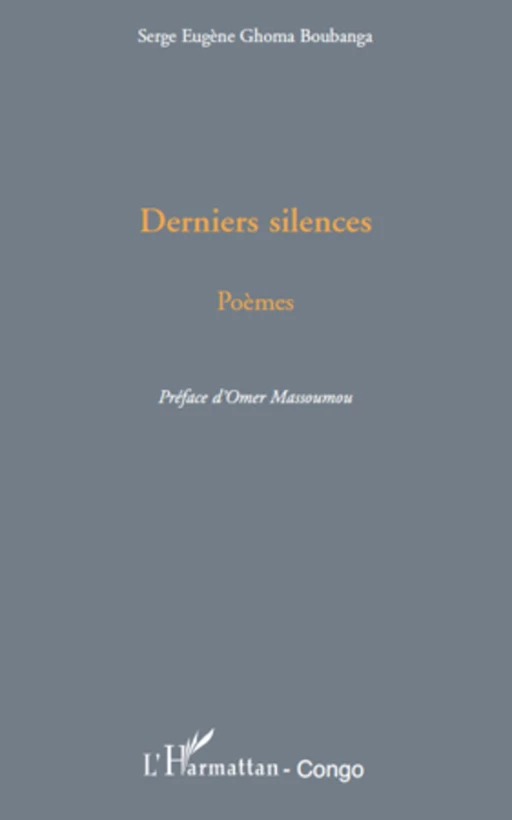 Derniers silences - Serge Eugène Ghoma Boubanga - Editions L'Harmattan