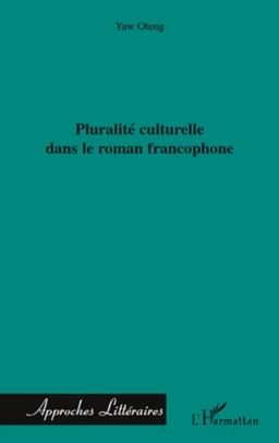 Pluralité culturelle dans le roman francophone