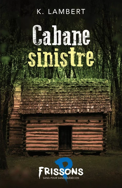 Cabane sinistre - Karine Lambert - Héritage Jeunesse