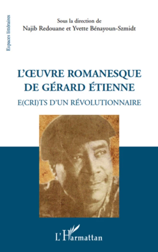 L'oeuvre romanesque de Gérard Etienne - Najib Redouane, Yvette Bénayoun-Szmidt - Editions L'Harmattan