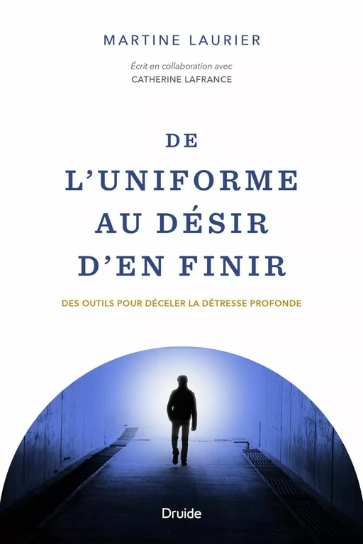 De l’uniforme au désir d’en finir - Martine Laurier - Éditions Druide