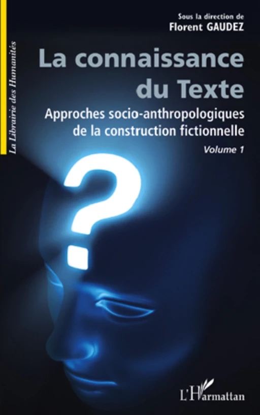 La connaissance du texte - Florent Gaudez - Editions L'Harmattan