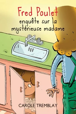 Fred Poulet enquête sur la mystérieuse madame