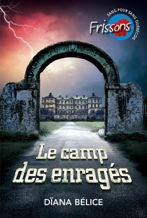 Le camp des enragés - Dïana Bélice - Héritage Jeunesse