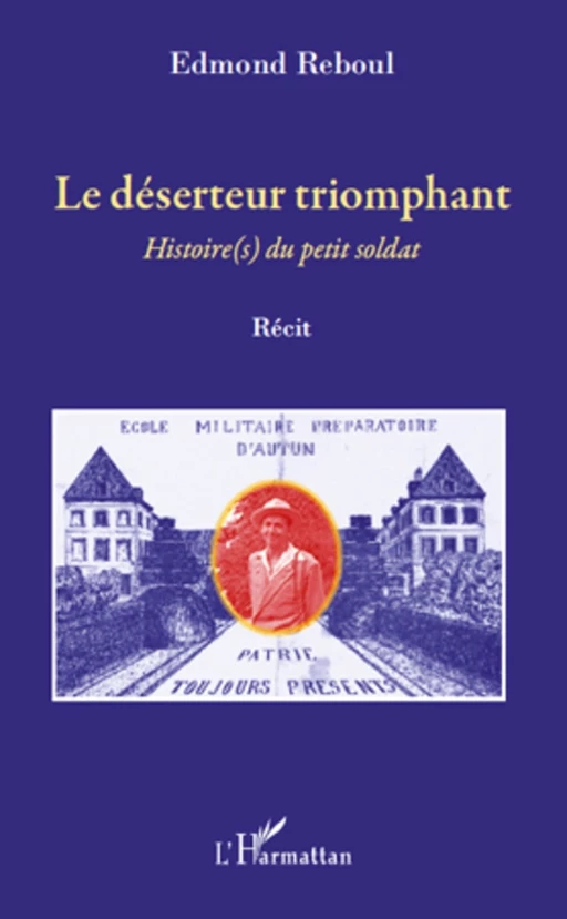 Le déserteur triomphant - Edmond Reboul - Editions L'Harmattan