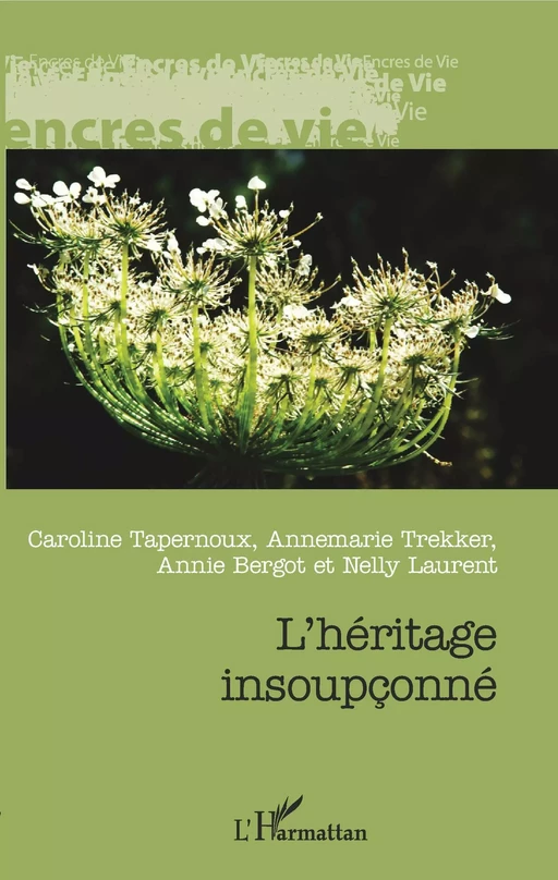 L'héritage insoupçonné - Caroline Tapernoux, Annemarie Trekker, Annie Bergot, Nelly Laurent - Editions L'Harmattan