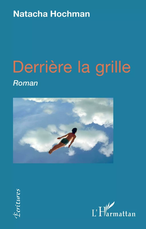 Derrière la grille - Natacha Hochman - Editions L'Harmattan