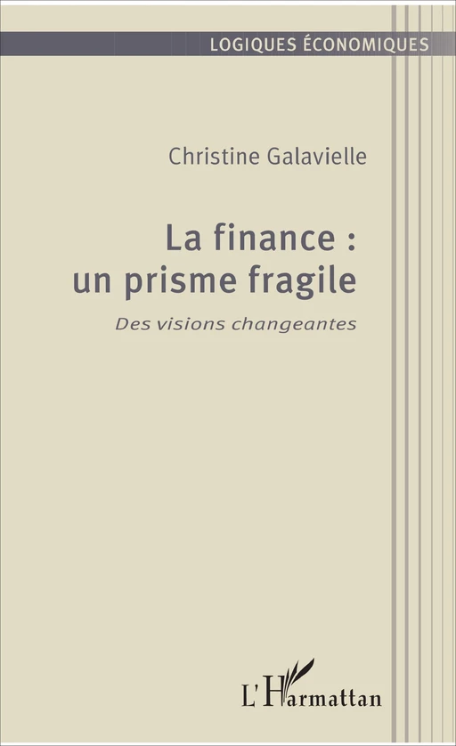 La finance : un prisme fragile - Christine Galavielle - Editions L'Harmattan