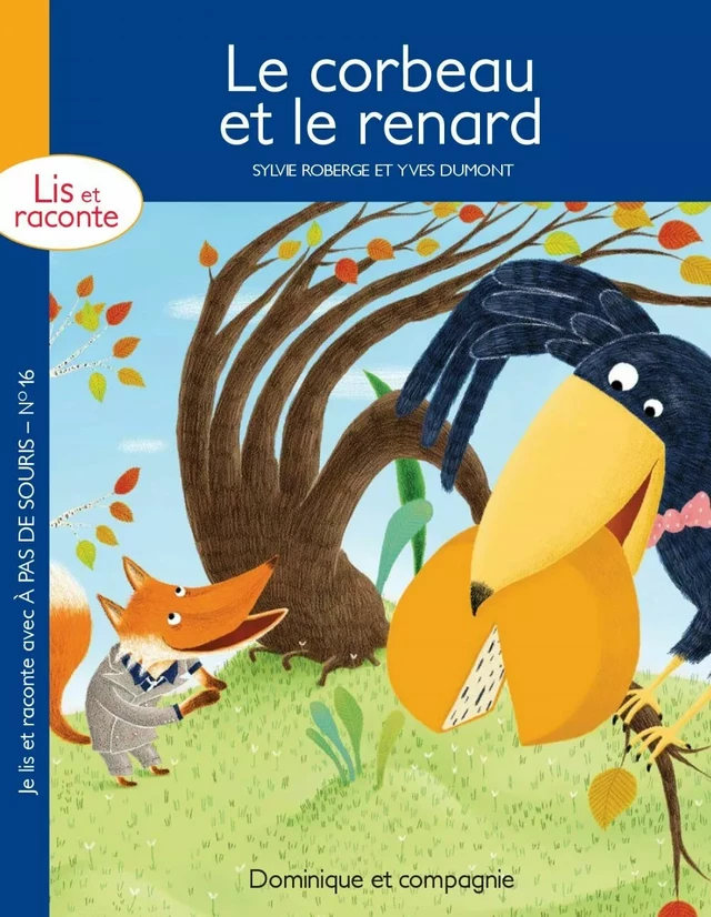 Le corbeau et le renard - version enrichie - Sylvie Roberge - Dominique et compagnie