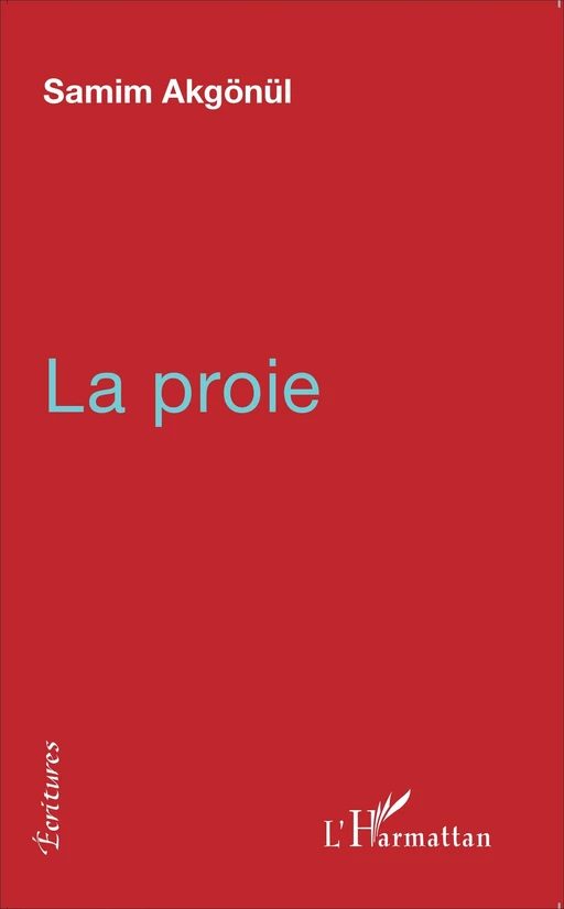 La proie - Samim Akgönul - Editions L'Harmattan