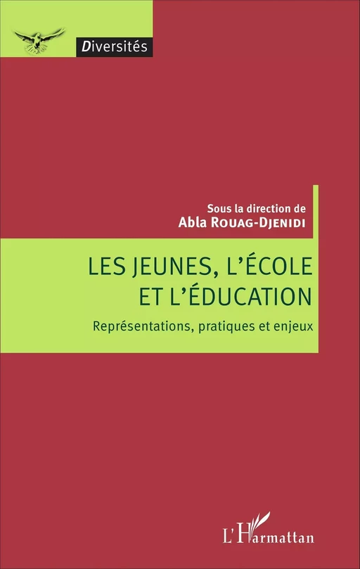 Les jeunes, l'école et l'éducation - Abla Rouag-Djenidi - Editions L'Harmattan