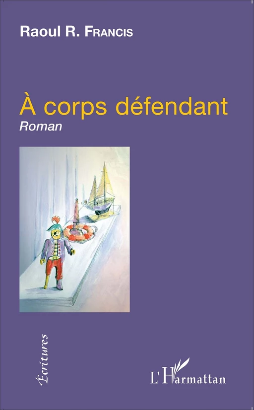 À corps défendant - Raoul R. Francis - Editions L'Harmattan