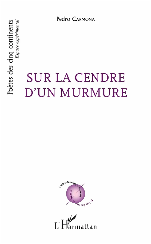 Sur la cendre d'un murmure - Pedro Carmona - Editions L'Harmattan