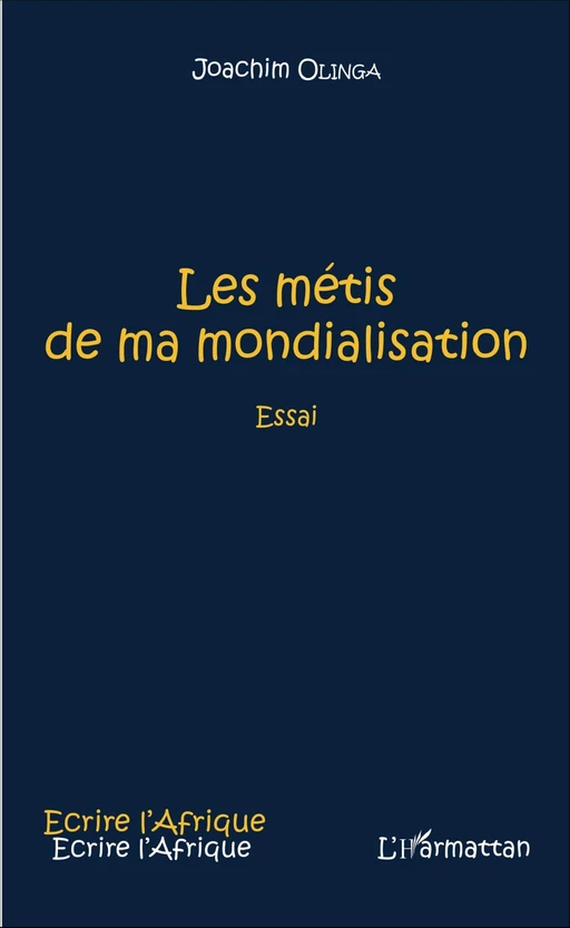 Les métis de ma mondialisation - Joachim Olinga - Editions L'Harmattan