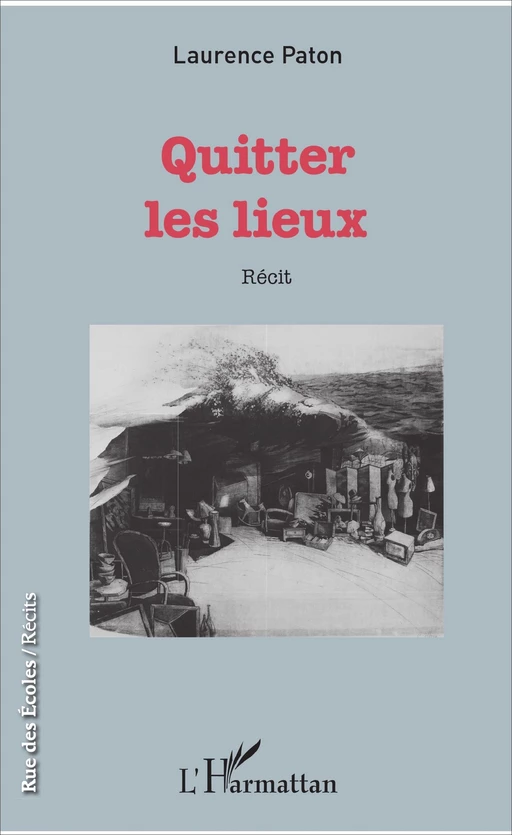 Quitter les lieux - Laurence Paton - Editions L'Harmattan