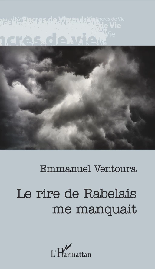 Le rire de Rabelais me manquait - Emmanuel Ventoura - Editions L'Harmattan