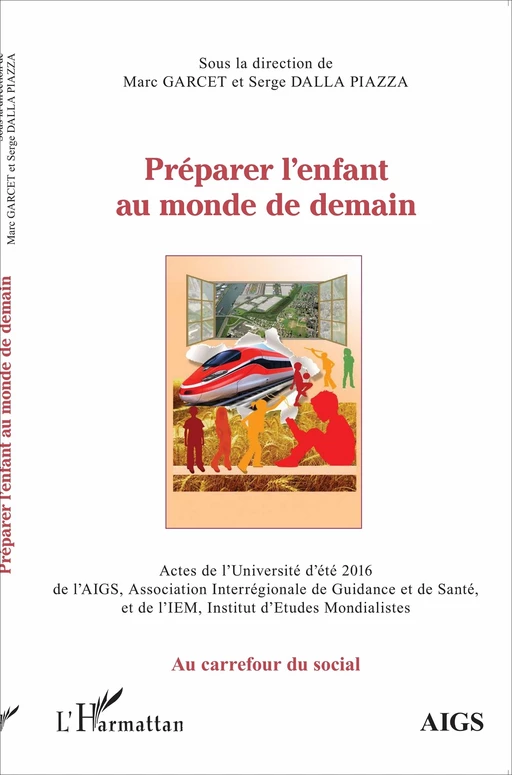 Préparer l'enfant au monde de demain - Serge Dalla Piazza, Marc Garcet - Editions L'Harmattan