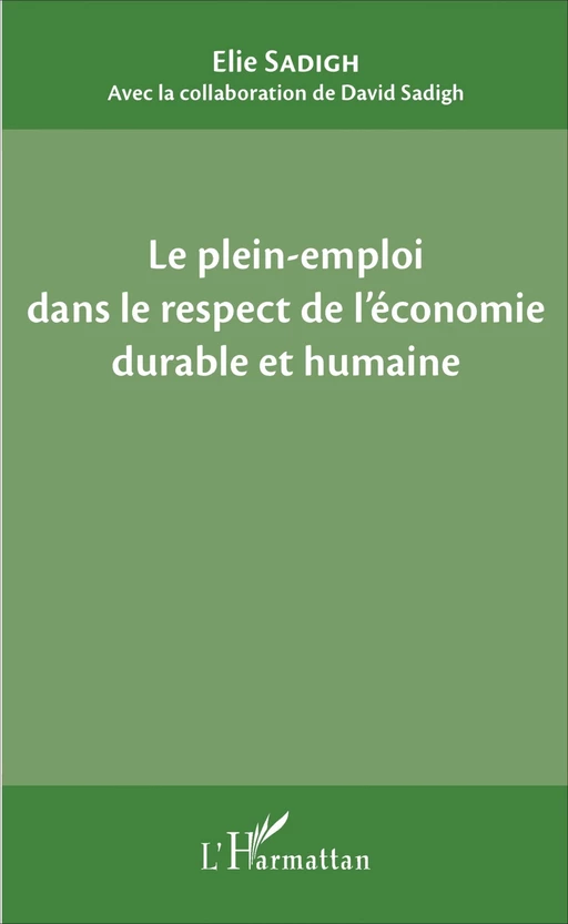 Le plein-emploi dans le respect de l'économie durable et humaine - David Sadigh - Editions L'Harmattan