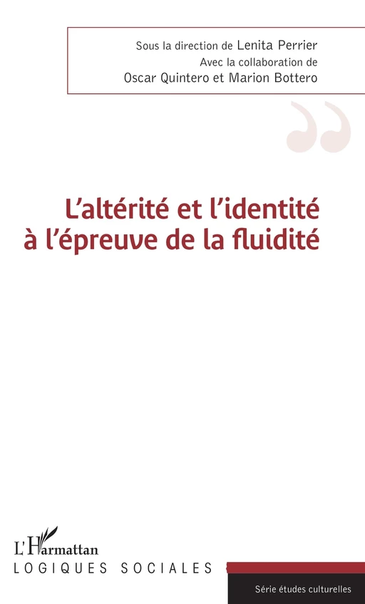 L'altérité et l'identité à l'épreuve de la fluidité - Lenita Perrier, Marion Bottero, Oscar Quintero - Editions L'Harmattan