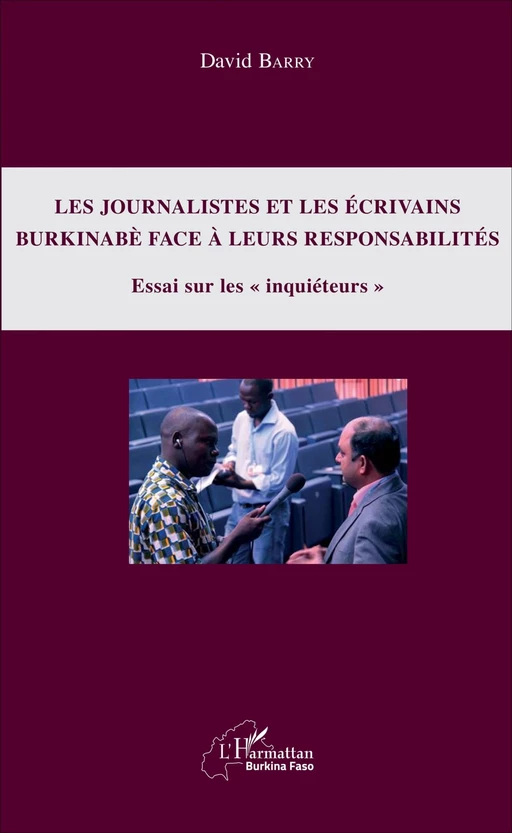 Journalistes et les écrivains burkinabè face à leurs responsabilités (Les) - David Barry - Editions L'Harmattan