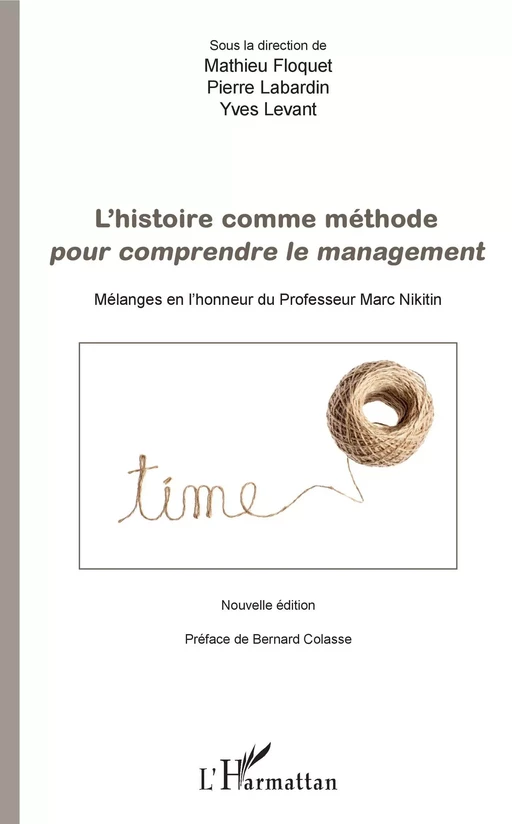 L'histoire comme méthode pour comprendre le management - Mathieu Floquet, Pierre Labardin, Yves Levant - Editions L'Harmattan