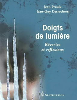 Doigts de lumière. Rêveries et réflexions