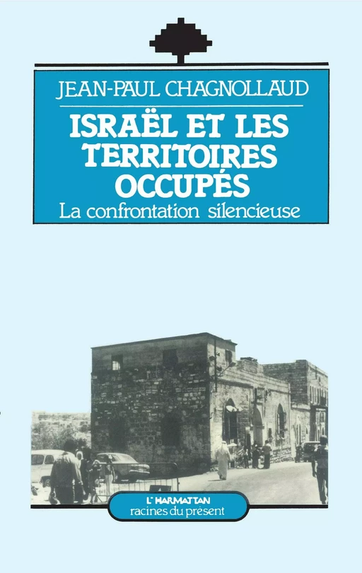 Israël et les territoires occupés - Jean-Paul Chagnollaud - Editions L'Harmattan