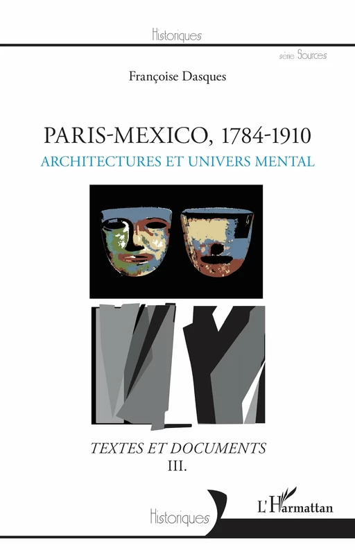 Paris - Mexico, 1784-1910 - Françoise Dasques - Editions L'Harmattan