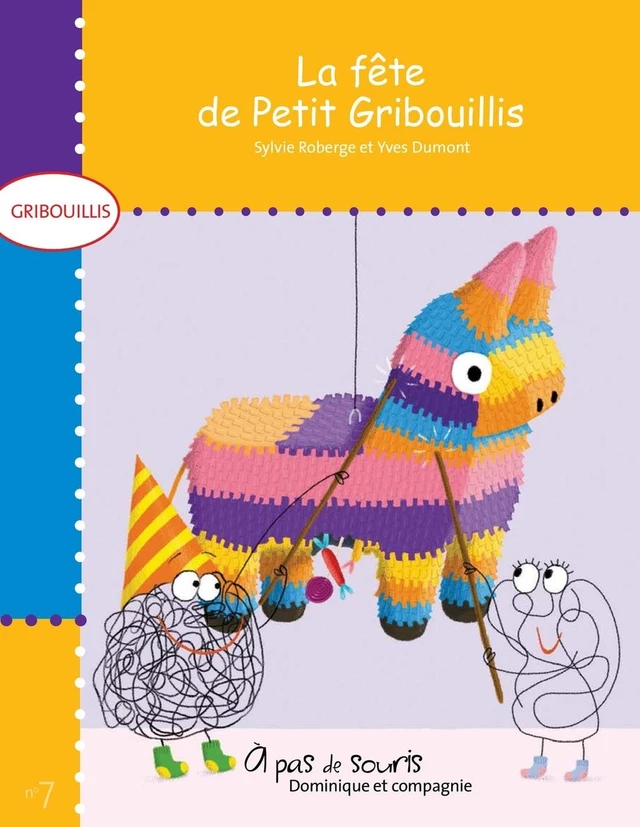 La fête de Petit Gribouillis - Sylvie Roberge - Dominique et compagnie