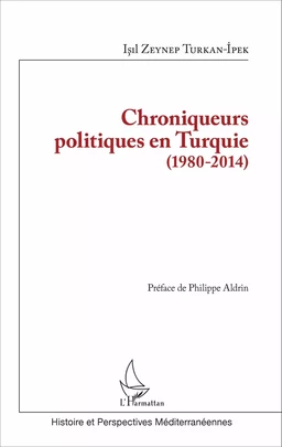 Chroniqueurs politiques en Turquie (1980-2014)