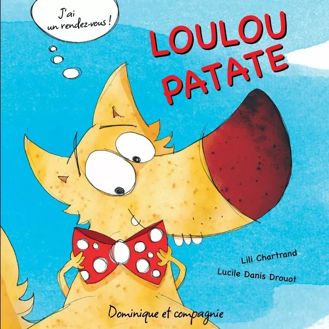 Loulou Patate - Lili Chartrand - Dominique et compagnie