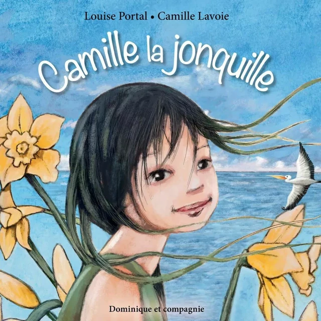 Camille la jonquille - Louise Portal - Dominique et compagnie