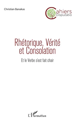 Rhétorique, Vérité et Consolation