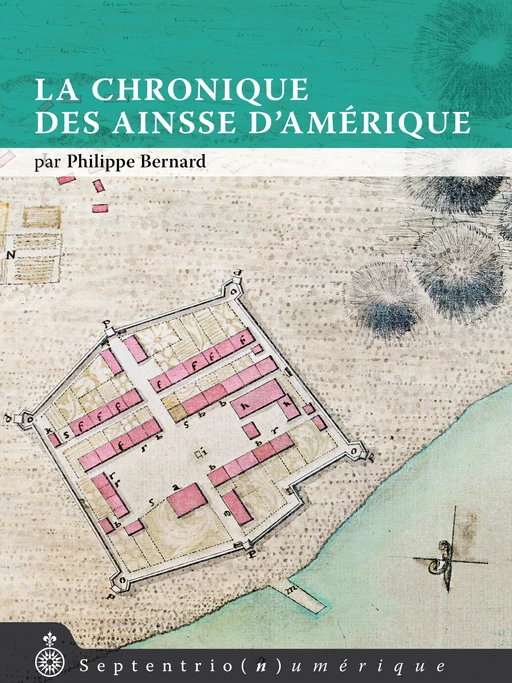 Chronique des Ainsse d'Amérique (La) - Philippe Bernard - Éditions du Septentrion