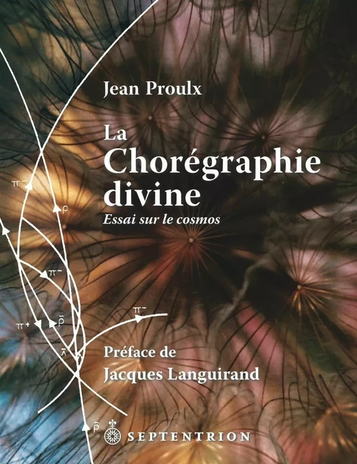 Chorégraphie divine (La) - Jean Proulx - Éditions du Septentrion