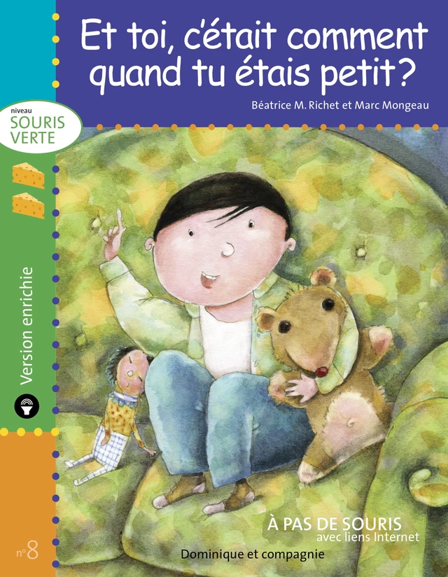 Et toi, c’était comment quand tu étais petit ? - version enrichie - Béatrice M. Richet - Dominique et compagnie