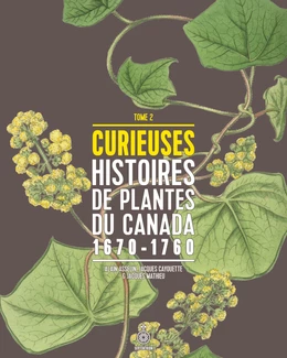 Curieuses histoires de plantes du Canada, tome 2