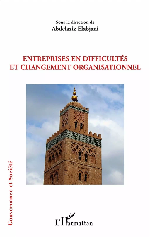 Entreprises en difficultés et changement organisationnel - Abdelaziz Elabjani - Editions L'Harmattan