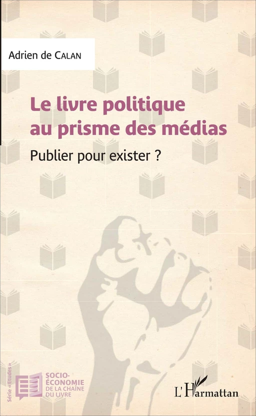 Le livre politique au prisme des médias - Adrien de Calan - Editions L'Harmattan