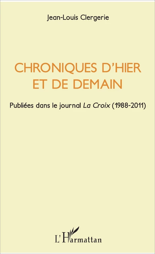 Chroniques d'hier et de demain - Jean-Louis Clergerie - Editions L'Harmattan