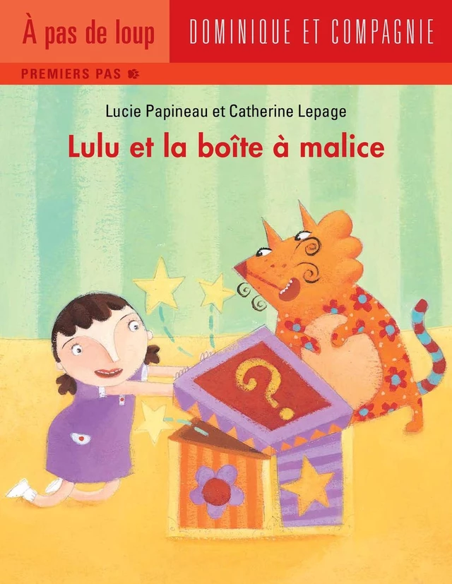 Lulu et la boîte à malice - Lucie Papineau - Dominique et compagnie