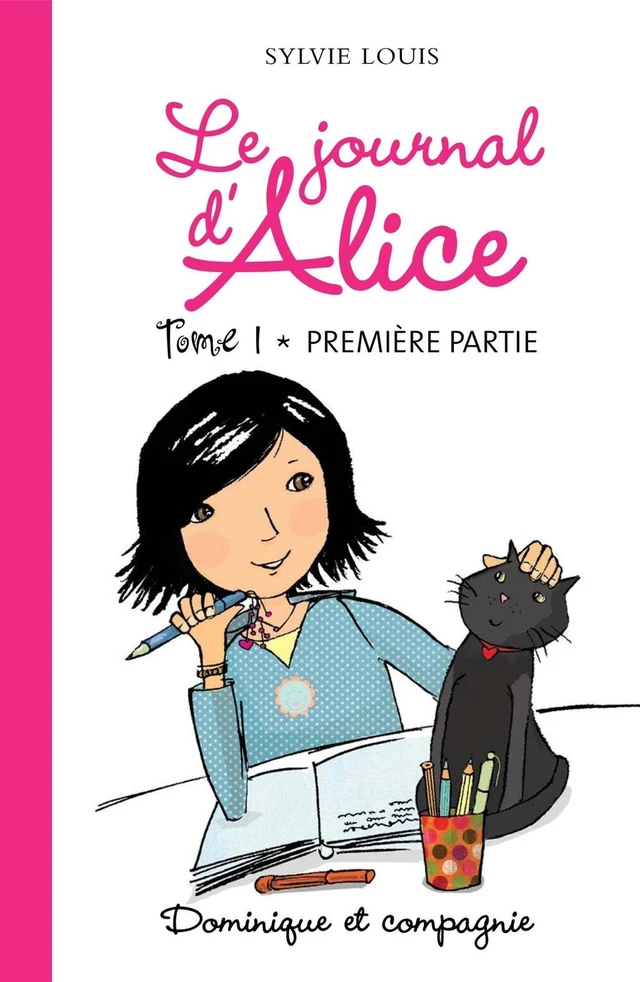 Le journal d’Alice tome 1 - 1re partie - Sylvie Louis - Dominique et compagnie